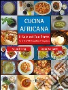 Cucina africana. Il sole nel tuo piatto libro di Santarelli Lucia Dieng Fatou