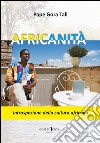 Africanità. Introspezione della cultura africana libro