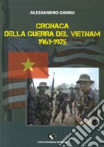 Cronaca della guerra del Vietnam 1961-1975