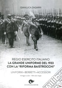 Regio Esercito Italiano La grande Uniforme del 1933 con la "Riforma Baistrocchi 