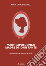 Mary Capoluongo madre di John Fante libro