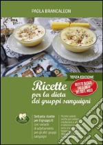 Ricette per la dieta dei gruppi sanguigni. Vol. 1 libro