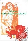 Xilografia. Omaggio a Gozzano. Catalogo della mostra (Aglié, 9 luglio-2 ottobre 2016). Ediz. illustrata libro