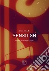 Senso 80. Albergo Diurno Venezia, Milano libro