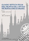 Gli indici settecenteschi dell'archivio del Capitolo Metropolitano di Milano. Vol. 1: Statuti e prerogative libro di Gagliano L. (cur.)