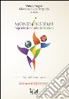 Mondoinsieme migrazioni. Scuola, integrazione. Atti del Seminario libro