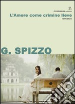 L'amore come crimine lieve libro