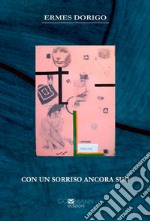 Con un sorriso ancora suo. Ediz. integrale libro