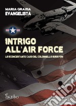 Intrigo all'Air Force. Lo sconcertante caso del colonnello Burryon