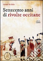 Settecento anni di rivolte occitane libro