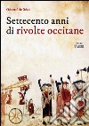 Settecento anni di rivolte occitane libro