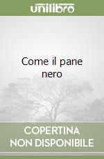 Come il pane nero libro