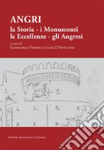 Angri. La storia. I monumenti. Le eccellenze. Gli angresi libro