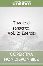 Tavole di sanscrito. Vol. 2: Esercizi libro