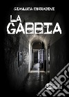 La gabbia libro di Corradini Gianluca