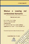 Mutuo e leasing nel contenzioso bancario. Esercitazioni matematiche, casi e soluzioni con excel, aspetti giuridici, prontuario con normativa e giurisprudenza, aggiornato con il caso: «mutuo e clausola floor» libro di Fontanelli Andrea