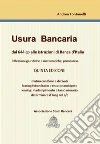 Usura bancaria. Dal 644 cp alle istruziooni di Banca d'Italia libro di Fontanelli Andrea