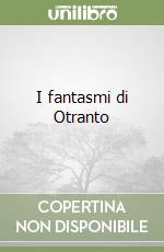 I fantasmi di Otranto libro