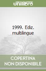 1999. Ediz. multilingue