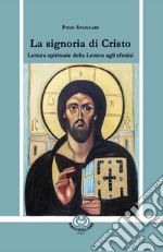 La signoria di Cristo. Lettura spirituale della Lettera agli efesini libro