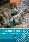 I sentieri più belli. Itinerari scelti nel Parco Nazionale della Majella libro