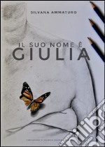 Il suo nome è Giulia libro