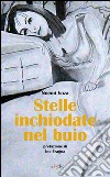 Stelle inchiodate nel buio libro