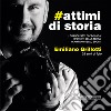 #attimidistoria. I grandi fatti di cronaca, i potenti della terra, i campioni dello sport. Ediz. illustrata libro