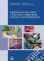 Rigenerazione ossea e tissutale: chirurgia, igiene e mantenimento