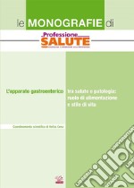 L'apparato gastroenterico tra salute e patologia: ruolo di alimentazione e stile di vita libro