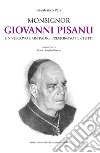 Monsignor Giovanni Pisanu. Un vescovo e un padre premuroso per tutti libro