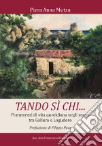 Tando sì chi.... Frammenti di vita quotidiana negli stazzi tra Gallura e Logudoro libro