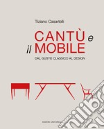 Cantù e il mobile. Dal gusto classico al design. Ediz. illustrata libro