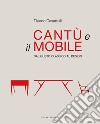 Cantù e il mobile. Dal gusto classico al design. Ediz. illustrata libro