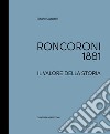 Roncoroni 1881. Il valore della storia. Dal mobile classico al design. Ediz. italiana e inglese libro di Casartelli Tiziano