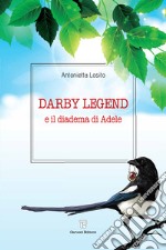 Darby Legend e il diadema di Adele libro