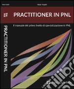 Parctitioner in PNL. Il primo livello di specializzazione in PNL libro