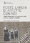 Foste larghi di affetto con noi. I mille profughi della Grande Guerra accolti a Marano Vicentino. Nuova ediz. libro