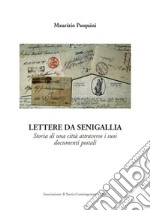 Lettere da Senigallia. Storia di una città attraverso i suoi documenti postali libro