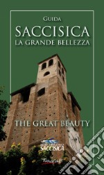 Saccisica. La grande bellezza-The great beauty. Ediz. bilingue libro