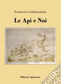 Le api e noi