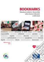 Bookmarks. Manuale per combattere i discorsi d'odio online attraverso l'educazione ai diritti umani