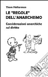 Le «regole» dell'anarchismo. Considerazioni anarchiche sul diritto libro