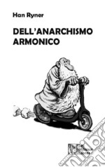 Dell'anarchismo armonico libro