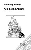 Gli anarchici libro