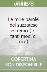 Le mille parole del suzzarese estremo (e i tanti modi di dire)