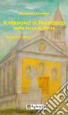 Il perdono di Francesco nella terra di Paola libro