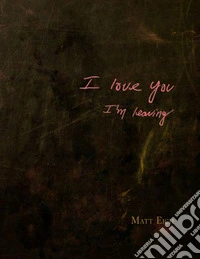 I love you. I'm leaving libro