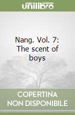 Nang. Vol. 7: The scent of boys