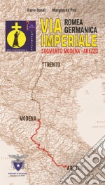 Via romea germanica imperiale. Segmento Modena-Arezzo